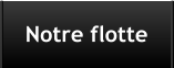 Notre flotte