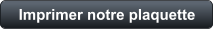 Imprimer notre plaquette